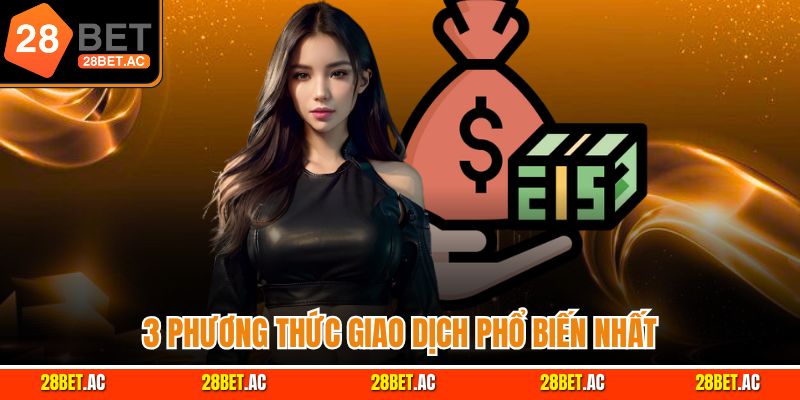 3 phương thức giao dịch phổ biến nhất